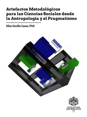 cover image of Artefactos metodológicos para las ciencias sociales desde la antropología y el pragmatismo